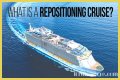 What Is a Repositioning Cruise?